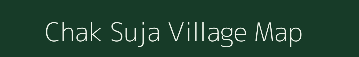 Chak Suja village map in Bihar