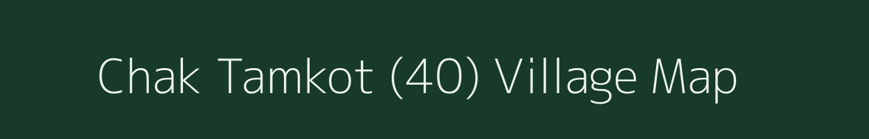 Chak Tamkot (40) village map in Punjab