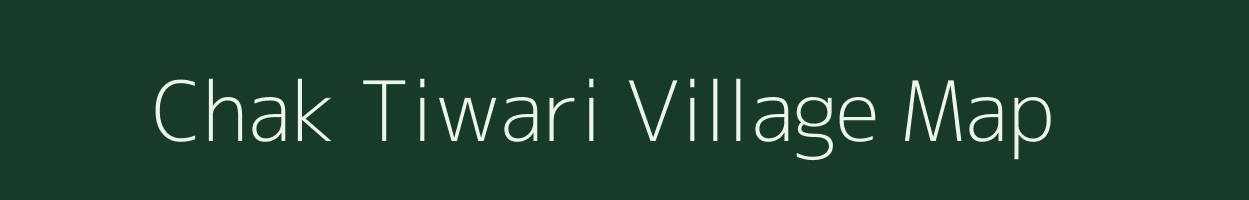 Chak Tiwari village map in Uttar Pradesh