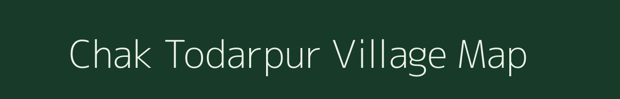 Chak Todarpur village map in Uttar Pradesh