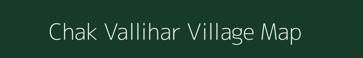 Chak Vallihar village map in Uttar Pradesh