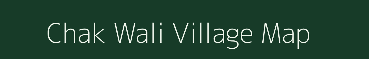 Chak Wali village map in Bihar