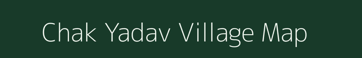 Chak Yadav village map in Uttar Pradesh