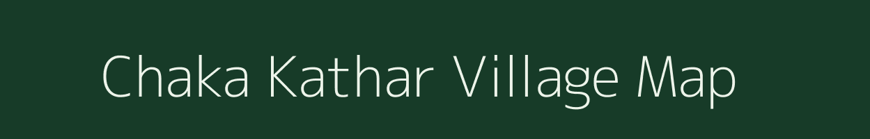 Chaka Kathar village map in Uttar Pradesh