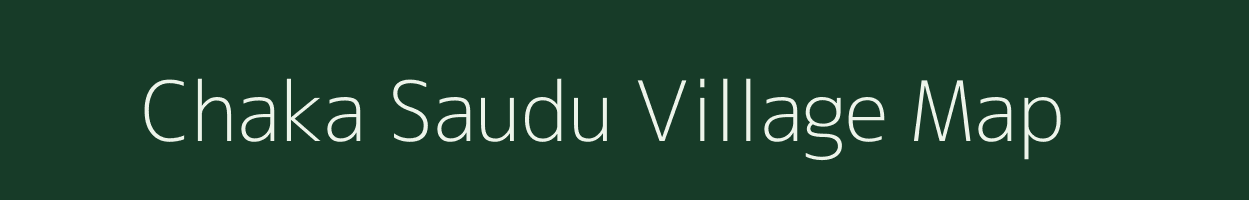 Chaka Saudu village map in Uttarakhand