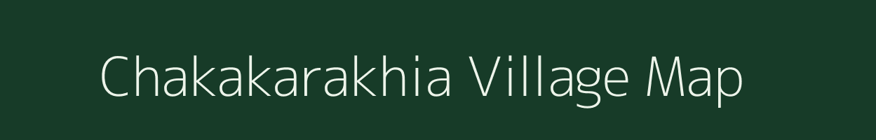 Chakakarakhia village map in Uttar Pradesh