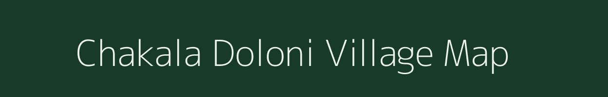 Chakala Doloni village map in Assam