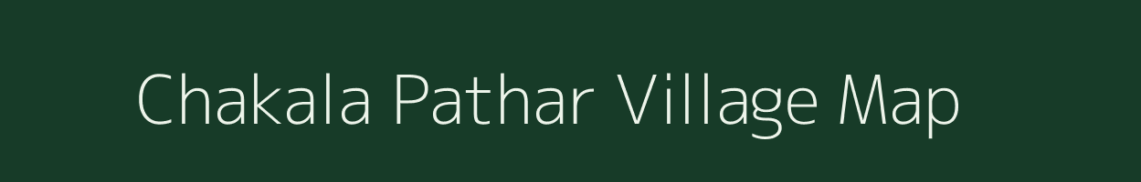 Chakala Pathar village map in Assam