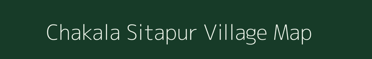Chakala Sitapur village map in Uttar Pradesh