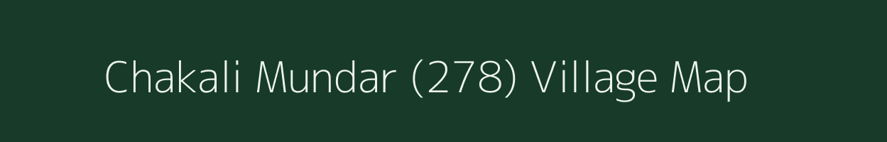 Chakali Mundar (278) village map in Himachal Pradesh