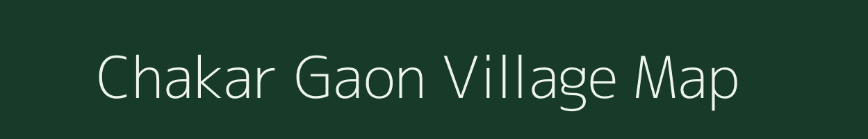 Chakar Gaon village map in Uttarakhand