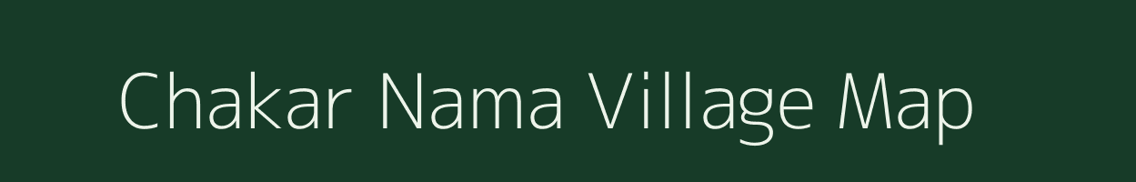 Chakar Nama village map in Bihar