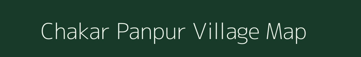 Chakar Panpur village map in Uttar Pradesh