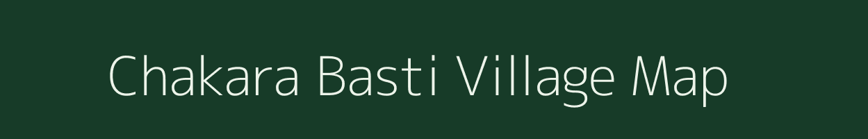 Chakara Basti village map in Assam