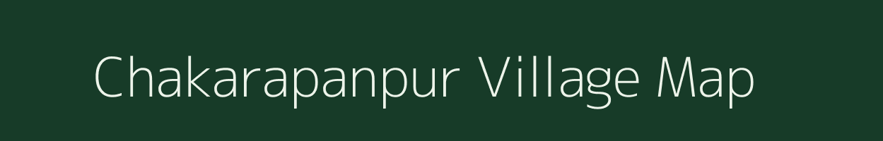 Chakarapanpur village map in Uttar Pradesh