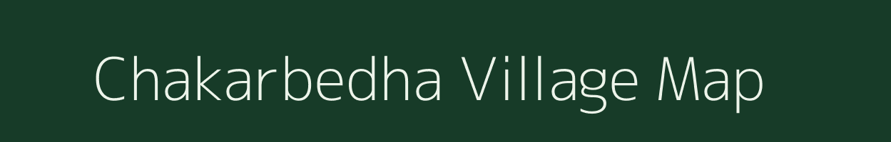 Chakarbedha village map in Chhattisgarh