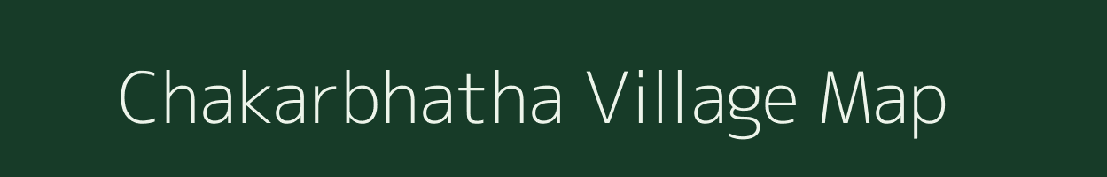 Chakarbhatha village map in Chhattisgarh