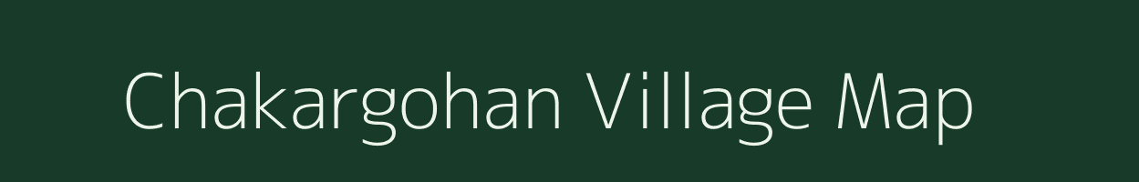 Chakargohan village map in Madhya Pradesh