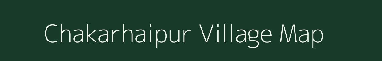 Chakarhaipur village map in Jharkhand