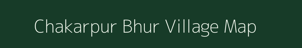 Chakarpur Bhur village map in Uttar Pradesh