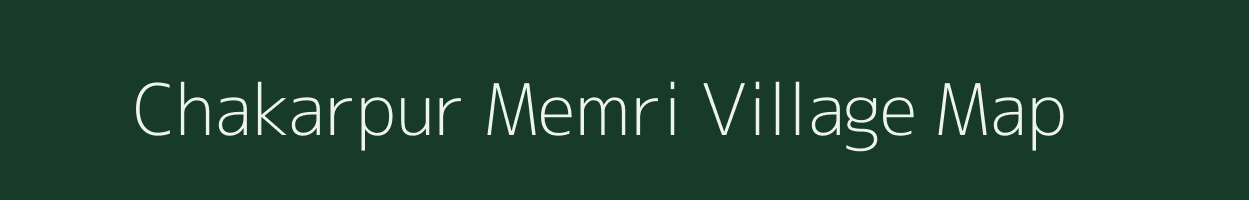 Chakarpur Memri village map in Uttar Pradesh