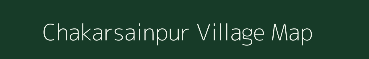 Chakarsainpur village map in Uttar Pradesh