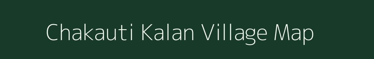 Chakauti Kalan village map in Uttar Pradesh