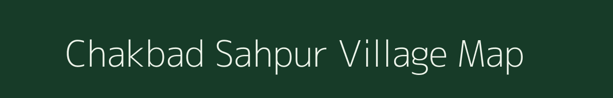 Chakbad Sahpur village map in Uttar Pradesh