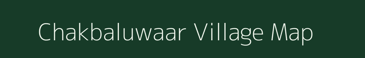 Chakbaluwaar village map in Uttar Pradesh