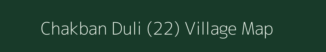 Chakban Duli (22) village map in Himachal Pradesh