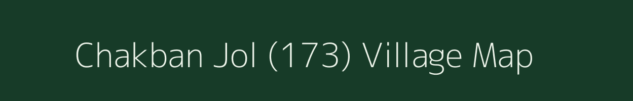 Chakban Jol (173) village map in Himachal Pradesh