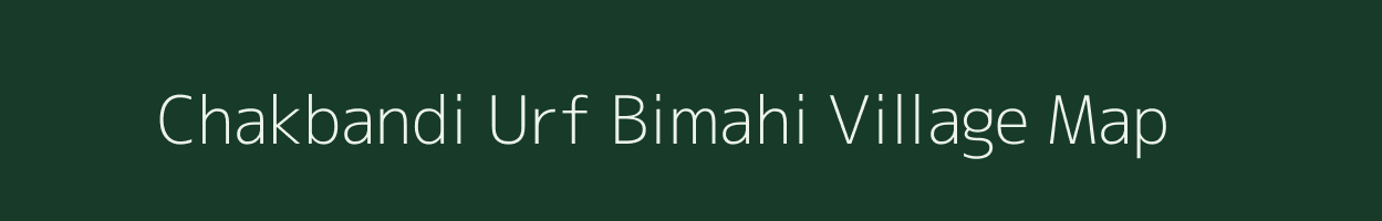 Chakbandi Urf Bimahi village map in Uttar Pradesh