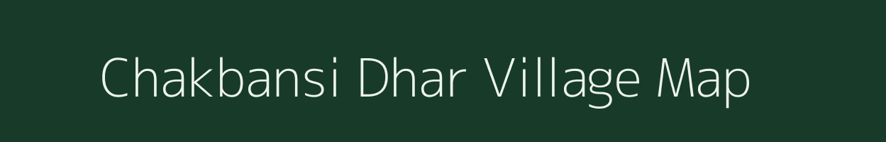 Chakbansi Dhar village map in Uttar Pradesh