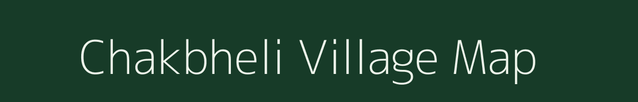 Chakbheli village map in Bihar