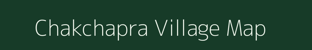 Chakchapra village map in West Bengal