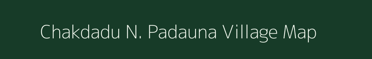 Chakdadu N. Padauna village map in Uttar Pradesh