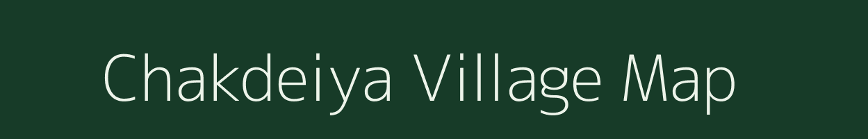 Chakdeiya village map in Uttar Pradesh