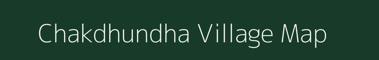 Chakdhundha village map in Uttar Pradesh