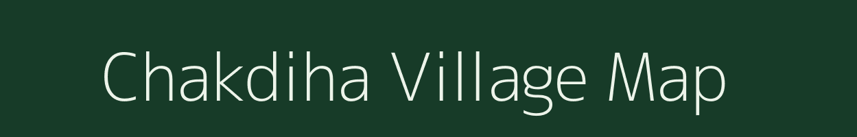 Chakdiha village map in Uttar Pradesh