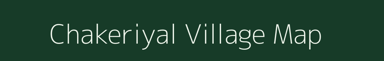 Chakeriyal village map in Andhra Pradesh