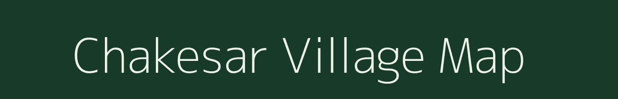 Chakesar village map in Uttar Pradesh