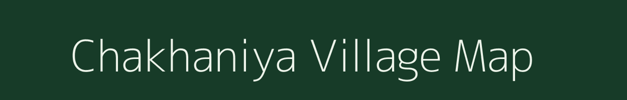 Chakhaniya village map in Uttar Pradesh