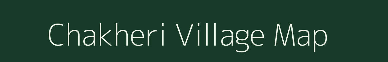 Chakheri village map in Uttarakhand