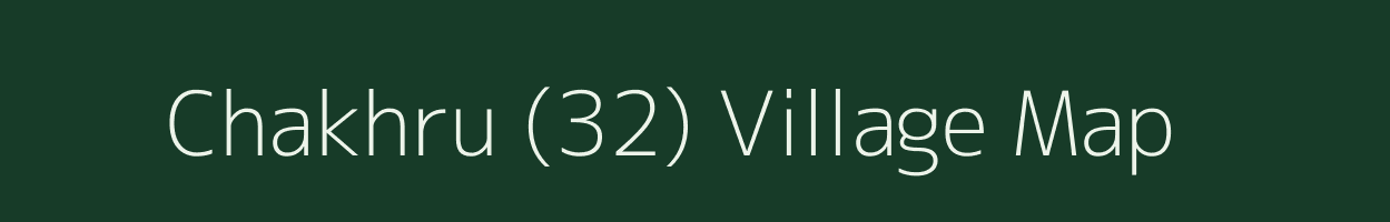 Chakhru (32) village map in Himachal Pradesh