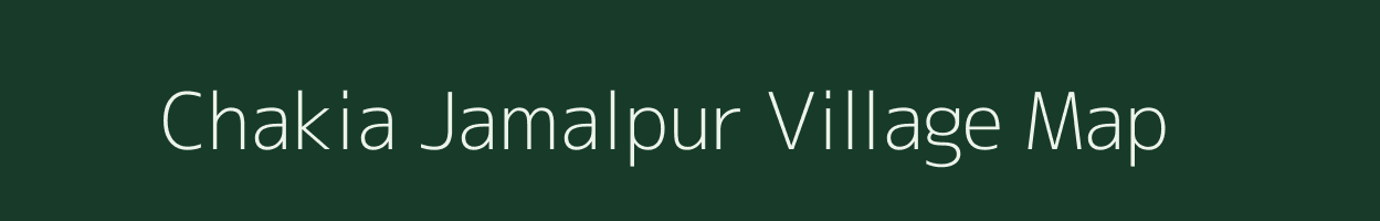 Chakia Jamalpur village map in Uttar Pradesh