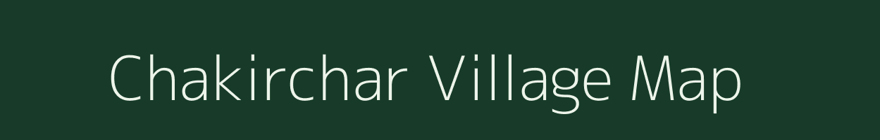 Chakirchar village map in Assam