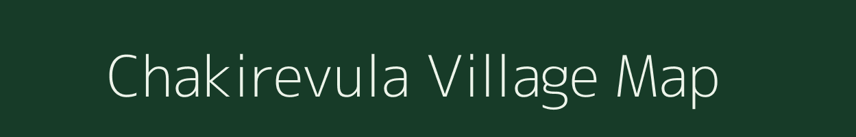 Chakirevula village map in Andhra Pradesh