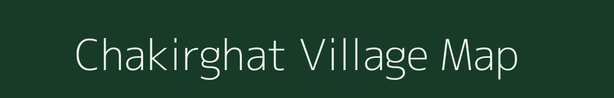 Chakirghat village map in Assam