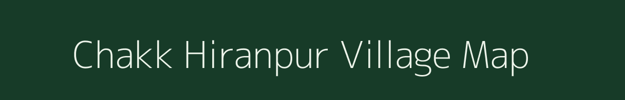 Chakk Hiranpur village map in Madhya Pradesh