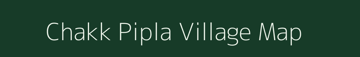 Chakk Pipla village map in Madhya Pradesh